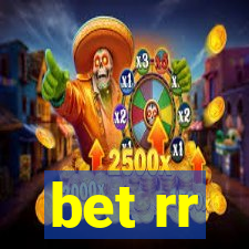 bet rr